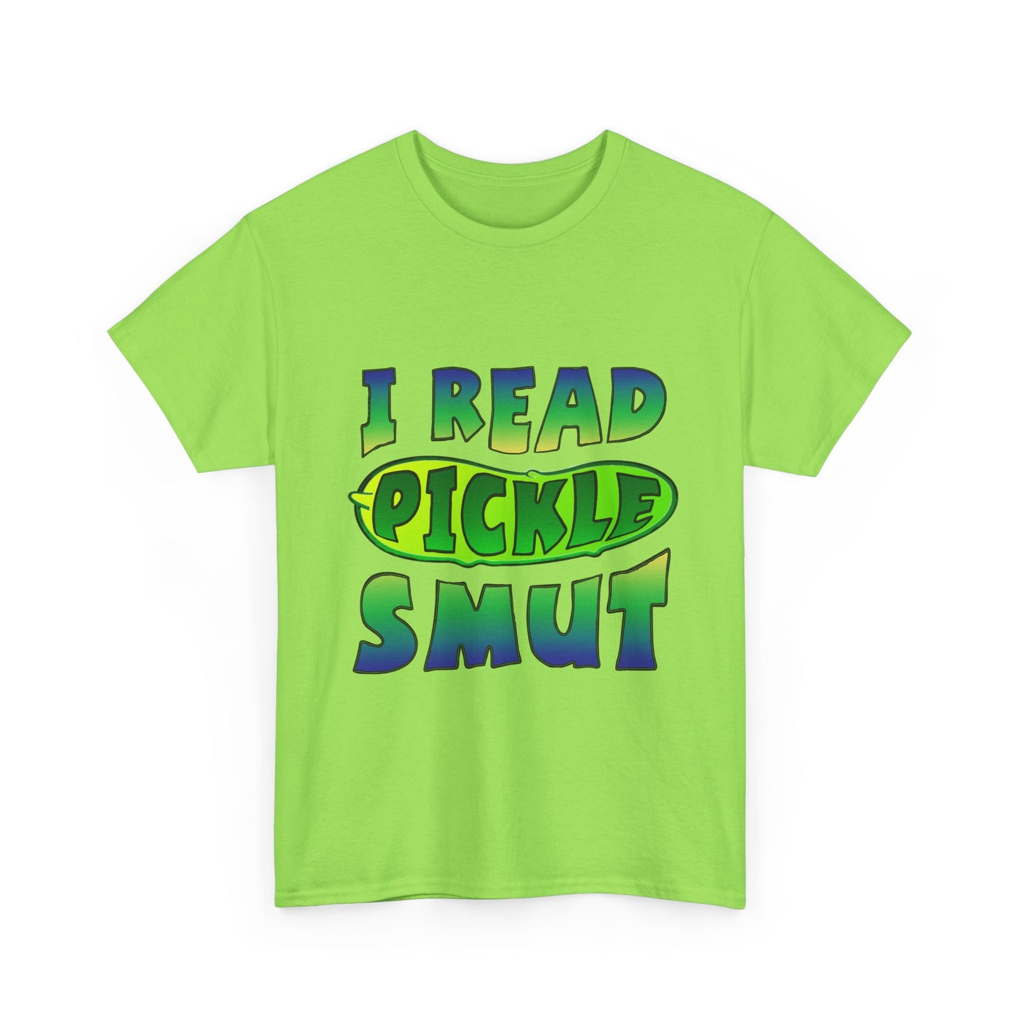 I Read Pickle Smut thick cotton tee