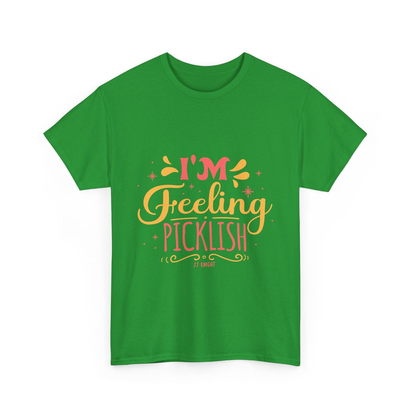 I'm Feeling Picklish thick cotton tee