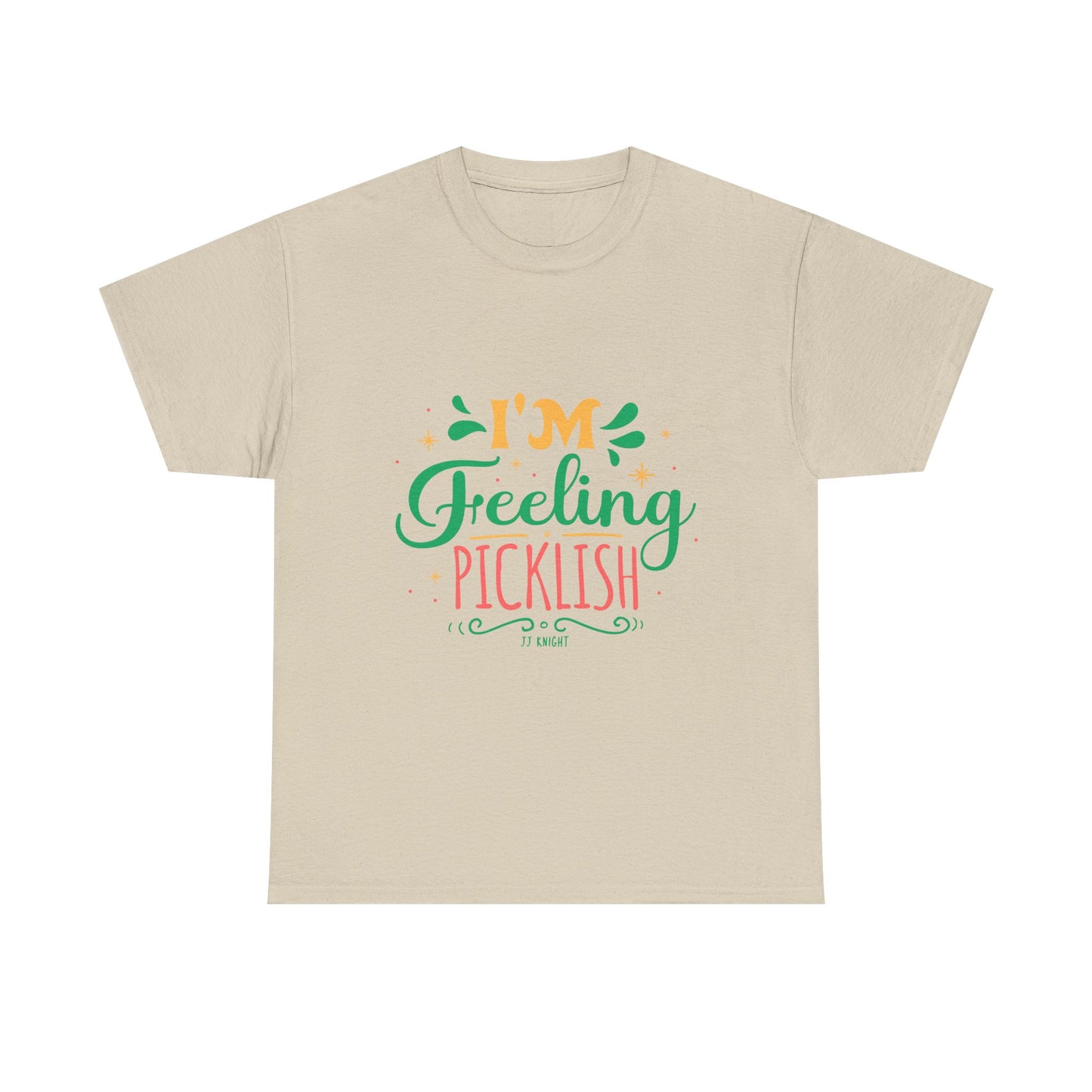 I'm Feeling Picklish thick cotton tee