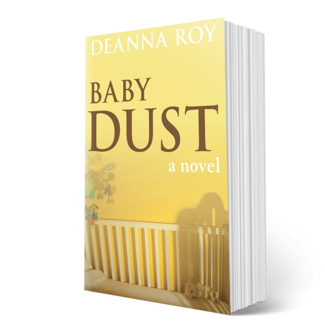 Baby Dust a novel about miscarriage pregnancy loss and stillbirth by Deanna Roy