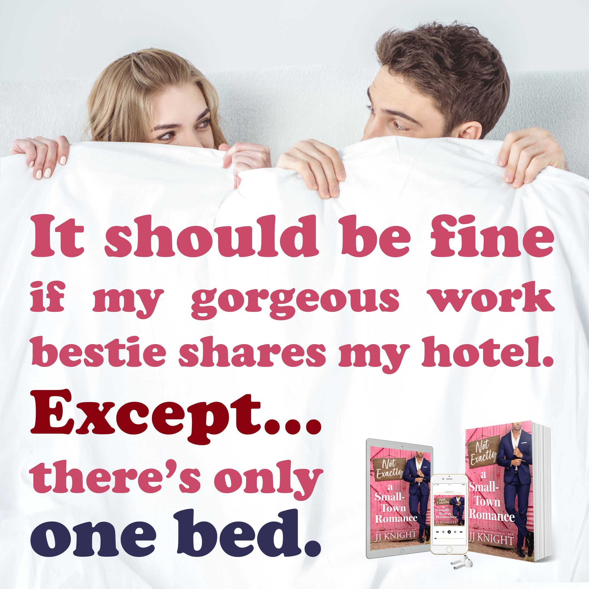 Not Exactly a Small Town Romance a romantic comedy by JJ Knight