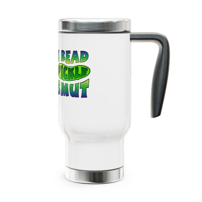 I Read Pickle Smut Stainless Steel Travel Mug with Handle, 14oz