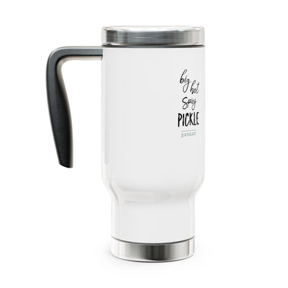 I'm Feeling Picklish Stainless Steel Travel Mug with Handle, 14oz