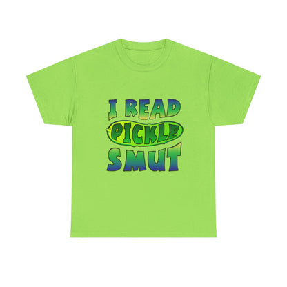 I Read Pickle Smut thick cotton tee
