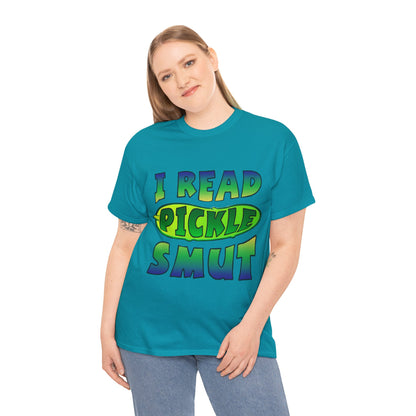I Read Pickle Smut thick cotton tee