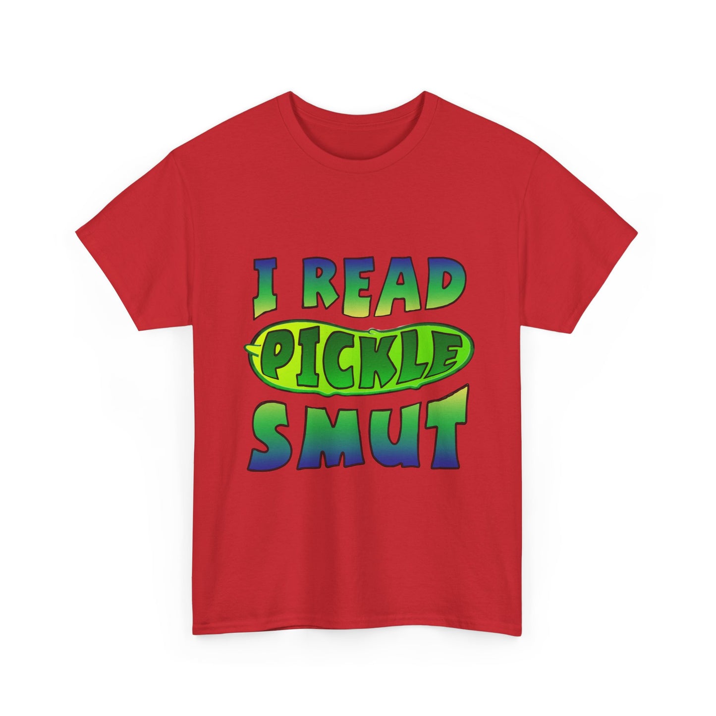 I Read Pickle Smut thick cotton tee