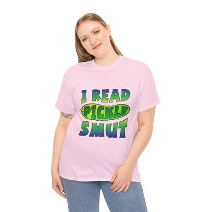 I Read Pickle Smut thick cotton tee