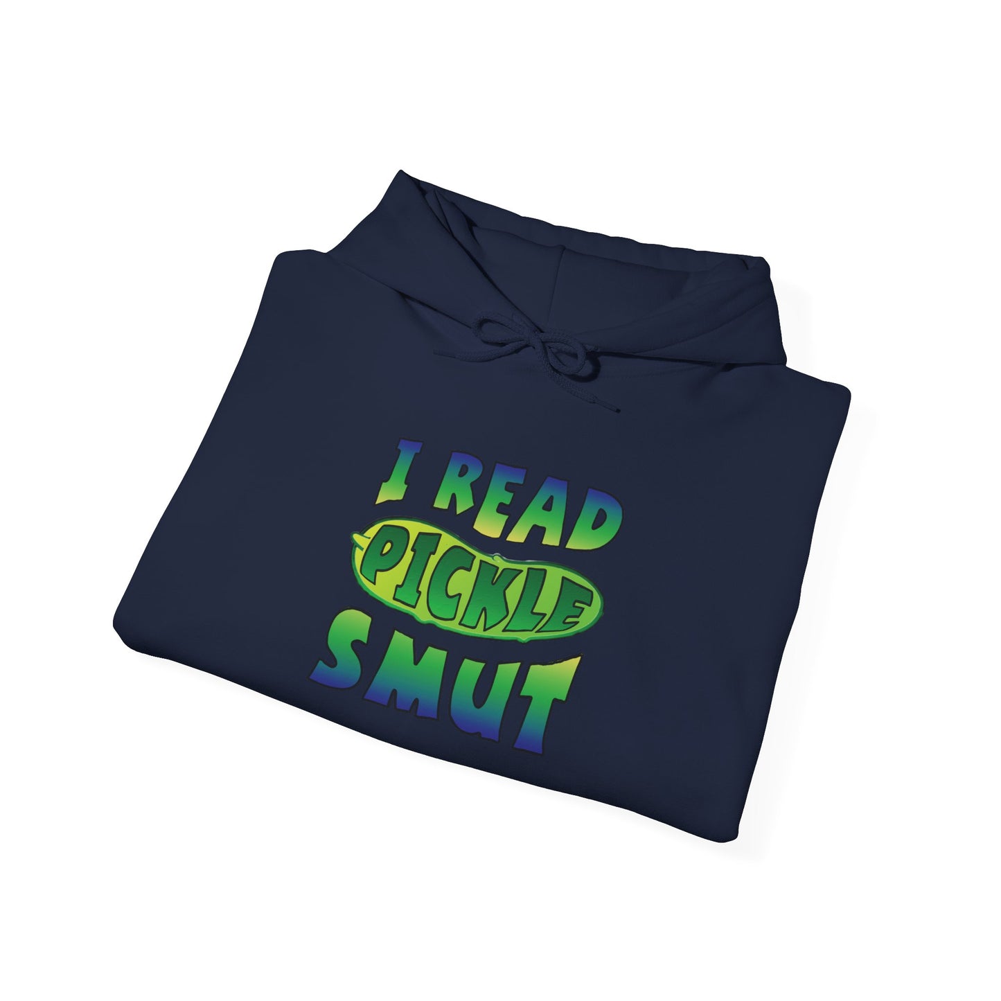 I Read Pickle Smut hoodie