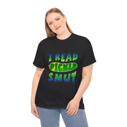 I Read Pickle Smut thick cotton tee