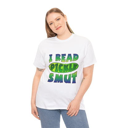 I Read Pickle Smut thick cotton tee