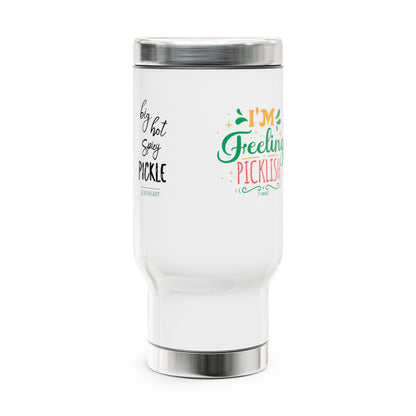 I'm Feeling Picklish Stainless Steel Travel Mug with Handle, 14oz