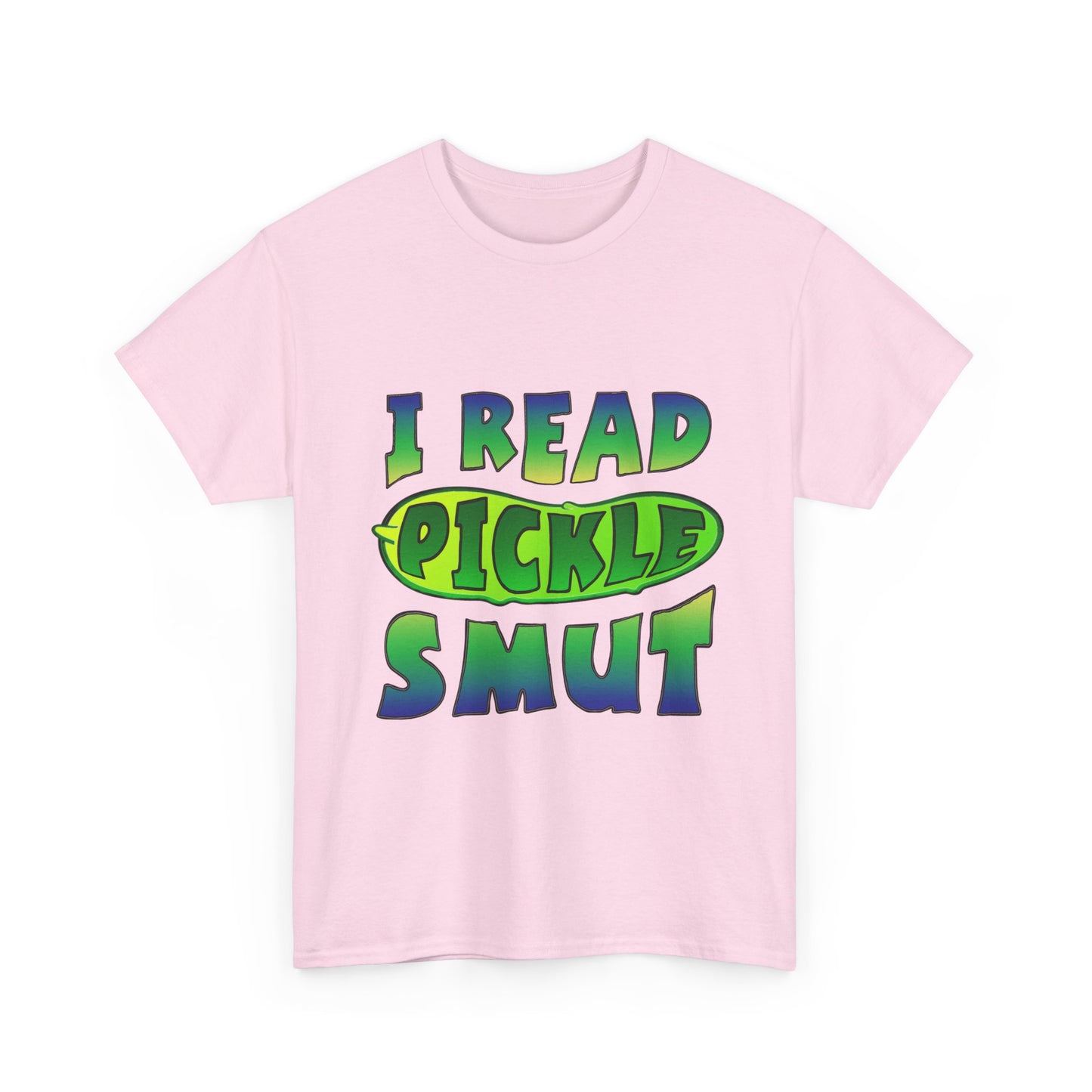 I Read Pickle Smut thick cotton tee