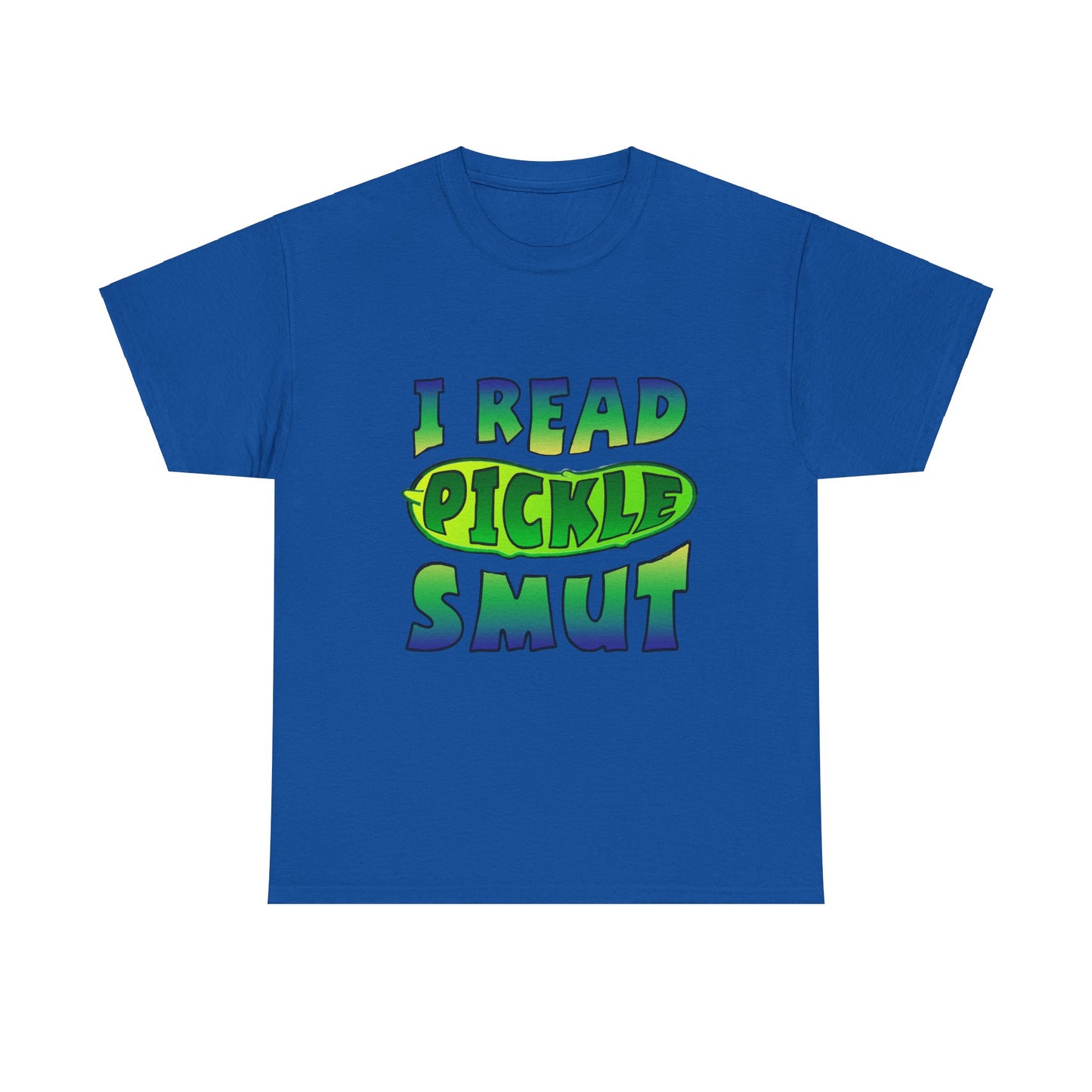 I Read Pickle Smut thick cotton tee