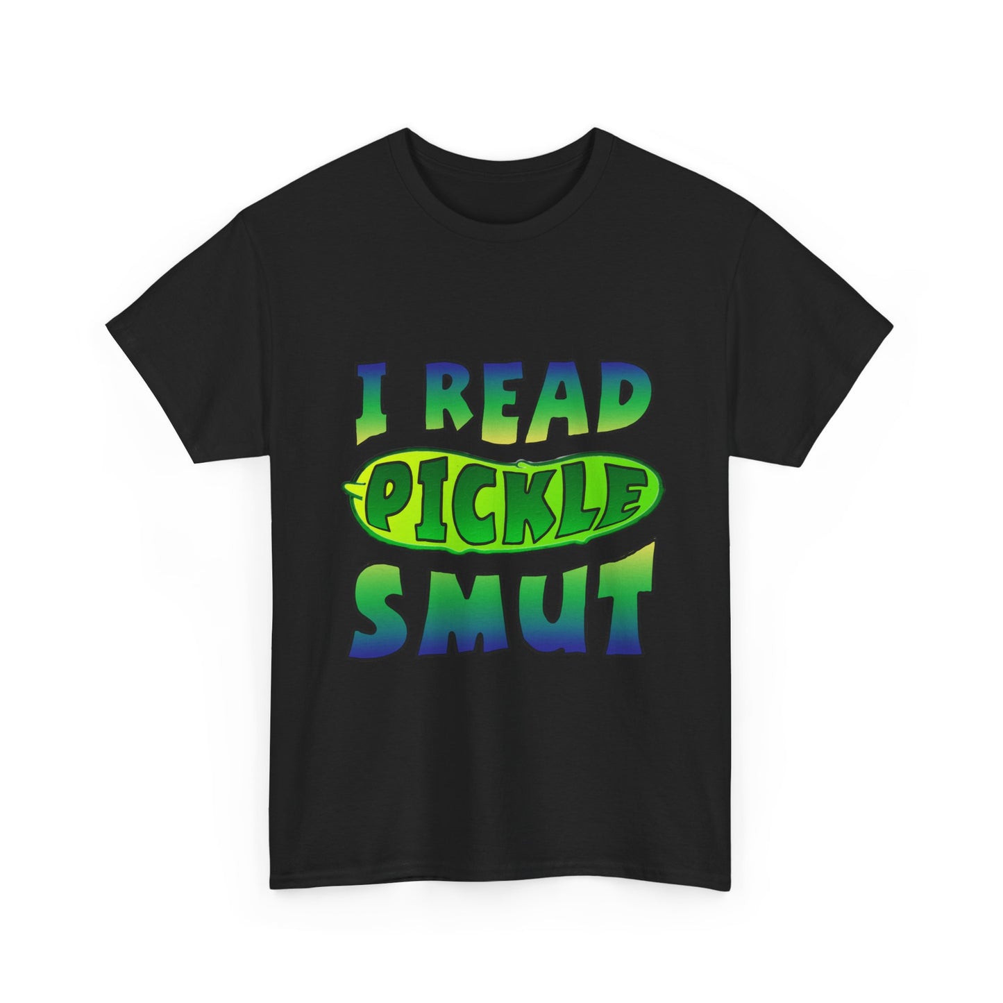 I Read Pickle Smut thick cotton tee